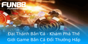 Ai Thanh Ban Ca Kham Pha The Gioi Game Ban Ca Oi Thuong Hap Dan