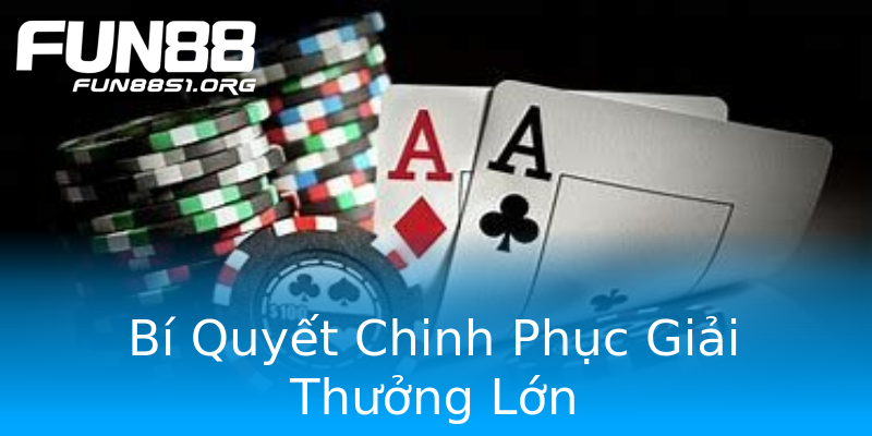 Bí Quyết Chinh Phục Giải Thưởng Lớn Bí Quyết Chinh Phục Giải Thưởng Lớn