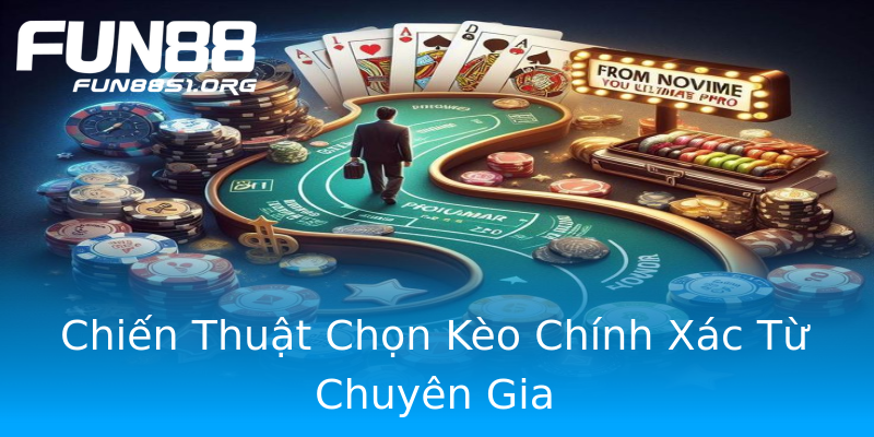 Chiến Thuật Chọn Kèo Chính Xác Từ Chuyên Gia Chiến Thuật Chọn Kèo Chính Xác Từ Chuyên Gia