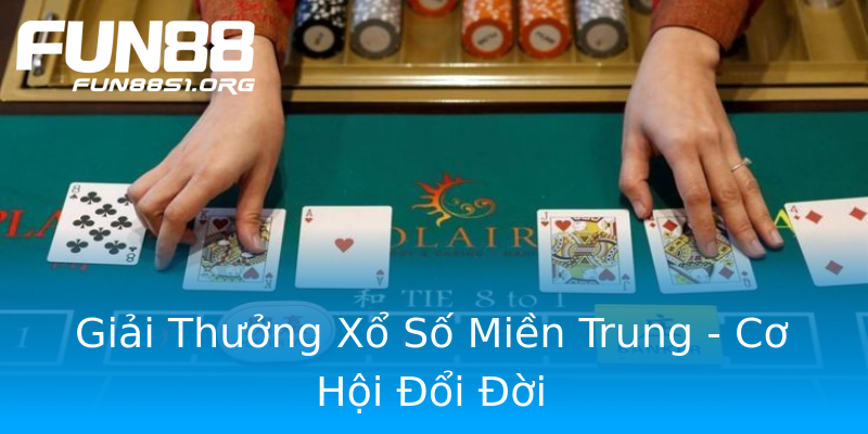 Giải Thưởng Xổ Số Miền Trung - Cơ Hội Đổi Đời Giải Thưởng Xổ Số Miền Trung - Cơ Hội Đổi Đời