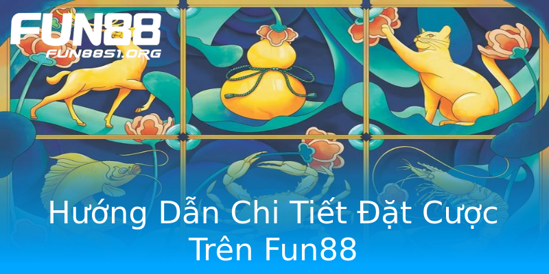 Hướng Dẫn Chi Tiết Đặt Cược Trên Fun88 Hướng Dẫn Chi Tiết Đặt Cược Trên Fun88