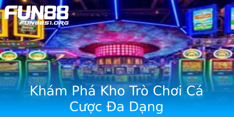 Khám Phá Kho Trò Chơi Cá Cược Đa Dạng Khám Phá Kho Trò Chơi Cá Cược Đa Dạng