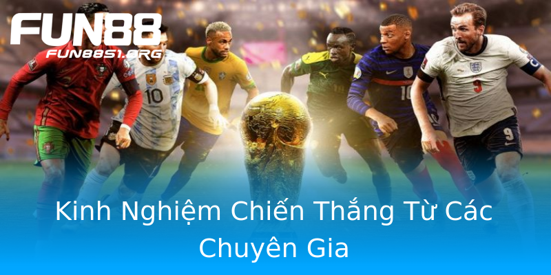 Kinh Nghiệm Chiến Thắng Từ Các Chuyên Gia Kinh Nghiệm Chiến Thắng Từ Các Chuyên Gia