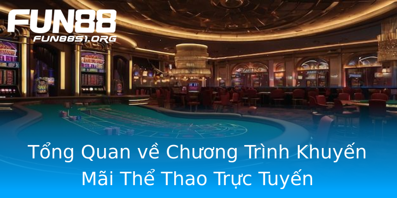 Tổng Quan về Chương Trình Khuyến Mãi Thể Thao Trực Tuyến Tổng Quan về Chương Trình Khuyến Mãi Thể Thao Trực Tuyến