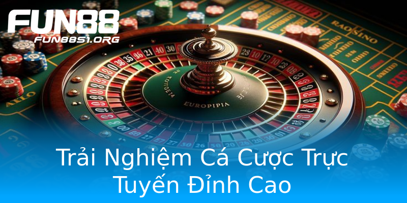 Trải Nghiệm Cá Cược Trực Tuyến Đỉnh Cao Trải Nghiệm Cá Cược Trực Tuyến Đỉnh Cao