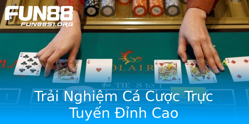 Trải Nghiệm Cá Cược Trực Tuyến Đỉnh Cao Trải Nghiệm Cá Cược Trực Tuyến Đỉnh Cao