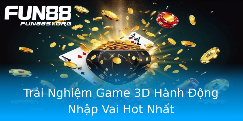 Trải Nghiệm Game 3D Hành Động Nhập Vai Hot Nhất Trải Nghiệm Game 3D Hành Động Nhập Vai Hot Nhất