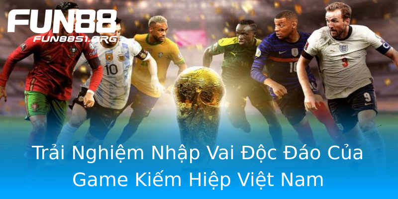 Trải Nghiệm Nhập Vai Độc Đáo Của Game Kiếm Hiệp Việt Nam Trải Nghiệm Nhập Vai Độc Đáo Của Game Kiếm Hiệp Việt Nam
